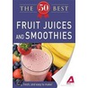 50 Best Fruit Juices and Smoothies door Adams Media