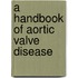 A Handbook of Aortic Valve Disease