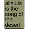 Alleluia Is the Song of the Desert door Lawerence D. Hart