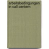 Arbeitsbedingungen in Call Centern door Beate Pflugk