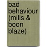 Bad Behaviour (Mills & Boon Blaze) door Kristin Hardy