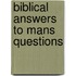 Biblical Answers to Mans Questions