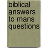 Biblical Answers to Mans Questions door Harold Smith