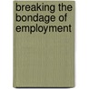 Breaking the Bondage of Employment door Nath McAbraham-Inajoh