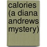 Calories (A Diana Andrews Mystery) by Albert Tucher