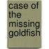 Case of the Missing Goldfish