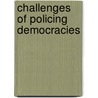Challenges of Policing Democracies door Marenin Otwin