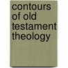Contours of Old Testament Theology door Bernhard W. Anderson