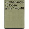 Cumberland's Culloden Army 1745-46 door Stuart Reid