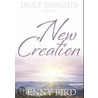 Daily Insights of the New Creation door Penny Bird