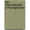 Der Internationale W�Hrungsfonds door Markus Heindl