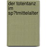 Der Totentanz Im Sp�Tmittelalter door Michael Schwark