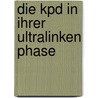 Die Kpd in Ihrer Ultralinken Phase door Christian Strobelt