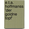 E.T.A. Hoffmanss 'Der Goldne Topf' door Cornelia Wurzinger