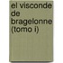 El Visconde De Bragelonne (Tomo I)