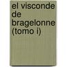 El Visconde De Bragelonne (Tomo I) door Alejandro Dumas