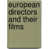 European Directors and Their Films door Bert Cardullo