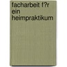 Facharbeit F�R Ein Heimpraktikum door Sonja Schl�ter