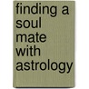 Finding a Soul Mate with Astrology door Laura Andrikopoulos