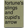 Fortune's Slings and Cupid's Arrow door Ari McKay