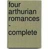 Four Arthurian Romances - Complete door Chretien Detroys