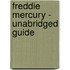 Freddie Mercury - Unabridged Guide