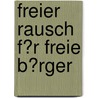 Freier Rausch F�R Freie B�Rger by Thomas Geyer