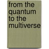 From the Quantum to the Multiverse by Don Hainesworth