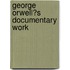 George Orwell�S Documentary Work