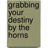 Grabbing Your Destiny by the Horns door William Gabienu