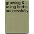 Growing & Using Herbs Successfully