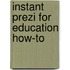 Instant Prezi for Education How-To