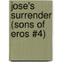Jose's Surrender (Sons of Eros #4)