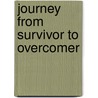 Journey from Survivor to Overcomer door Dr Latrice Love