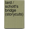 Lard / Schott's Bridge (Storycuts) by Donald Ray Pollock