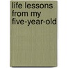 Life Lessons from My Five-Year-Old door Kimber Lynne