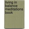Living in Balance Meditations Book door Jeffrey A. Hoffman