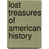 Lost Treasures of American History