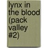 Lynx in the Blood (Pack Valley #2)
