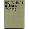 Motivgleiche Dichtung 'Fr�Hling' by Jessica Reese