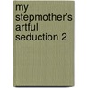 My Stepmother's Artful Seduction 2 by Seth Daniels