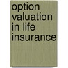 Option Valuation in Life Insurance door Ekaterina Avershina