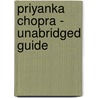 Priyanka Chopra - Unabridged Guide door Eugene Bryan