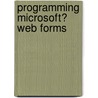Programming Microsoft� Web Forms door Douglas J. Reilly