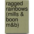 Ragged Rainbows (Mills & Boon M&B)