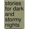 Stories for Dark and Stormy Nights door Clive F. Sorrell