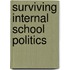 Surviving Internal School Politics