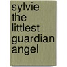 Sylvie the Littlest Guardian Angel door Leslee Karol