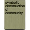 Symbolic Construction of Community door Anthony P. Cohen