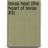 Texas Heat (the Heart of Texas #3)